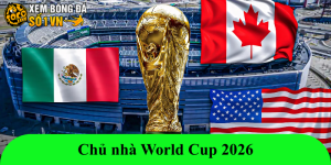 Chủ nhà World Cup 2026: Cuộc chạy đua nước rút sau lễ bốc thăm