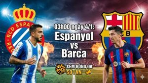 Nhận định bóng đá 03h00 ngày 4/1: Espanyol vs Barca: Thử thách cho nhà vua