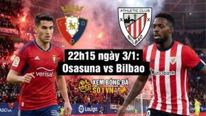 Nhận định Osasuna vs Bilbao, 22h15 ngày 3/1: Derby kịch tính